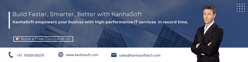 Build Faster, Smarter, Better with KanhaSoft