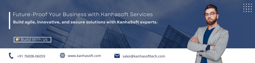 Future-Proof Your Business with Kanhasoft Services