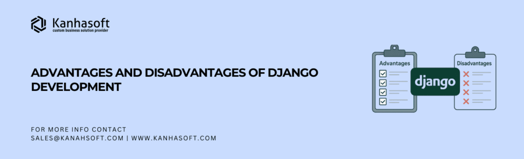 Advantages and Disadvantages of Django Development