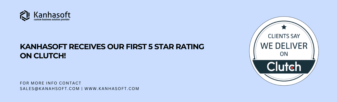 KanhaSoft Receives Our First 5 Star Rating on Clutch!