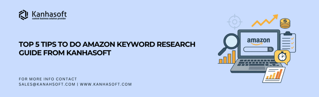 Top 5 Tips to Do Amazon Keyword Research Guide from Kanhasoft