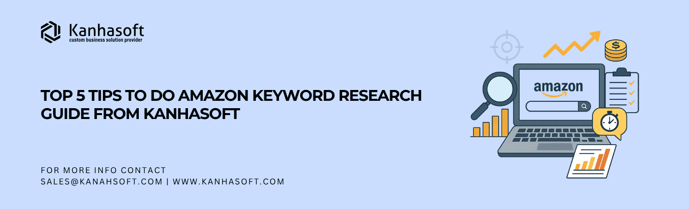 Top 5 Tips to Do Amazon Keyword Research Guide from Kanhasoft
