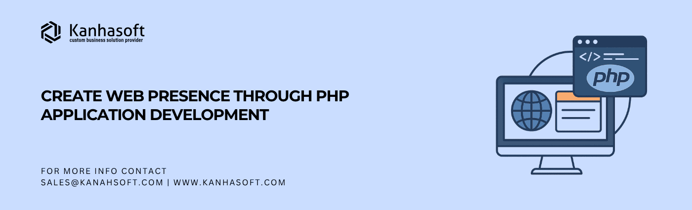 Create web presence through PHP Application Development with dynamic website and digital branding strategy