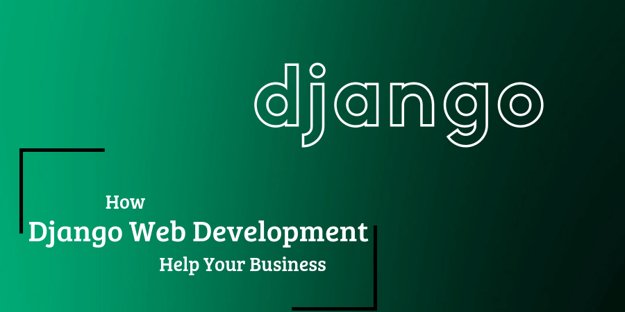How Django Web Development Help Your Business?