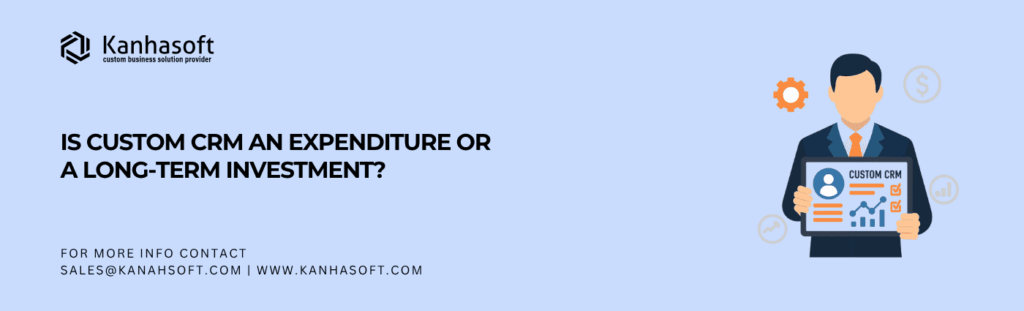 custom CRM investment benefits and ROI for businesses