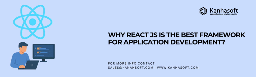 Why react JS is the best framework for application development?
