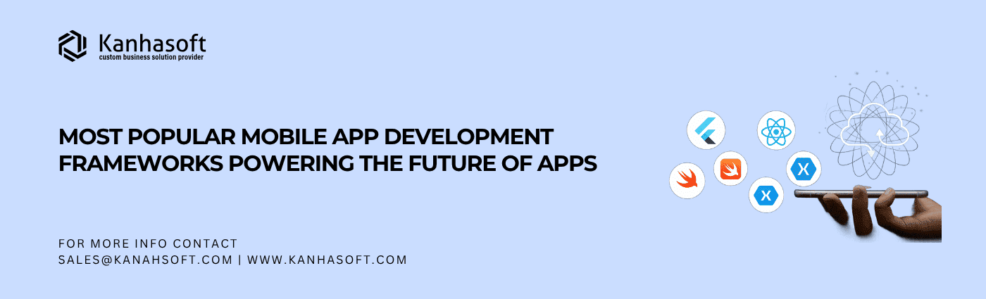 Most Popular Mobile App Development Frameworks Powering the Future of Apps