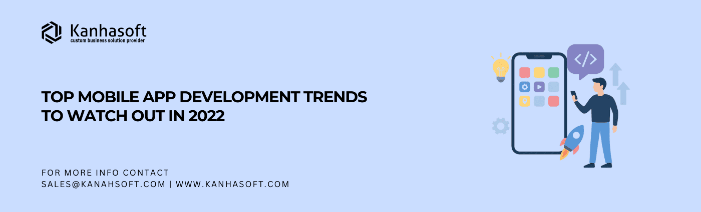 Top Mobile App Development Trends to Watch Out in 2022