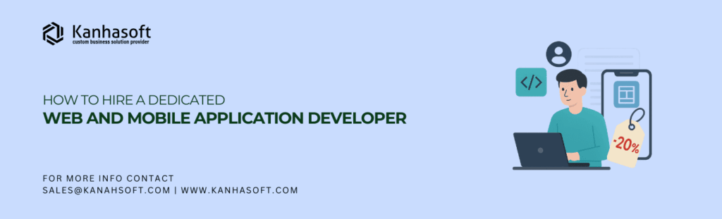 How to Hire a Dedicated Web and Mobile Application Developer in 2023 With a Discounted Rate