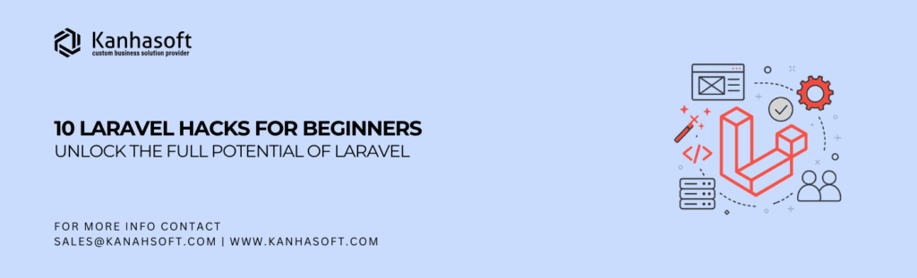 Laravel hacks for beginners improving productivity and application development