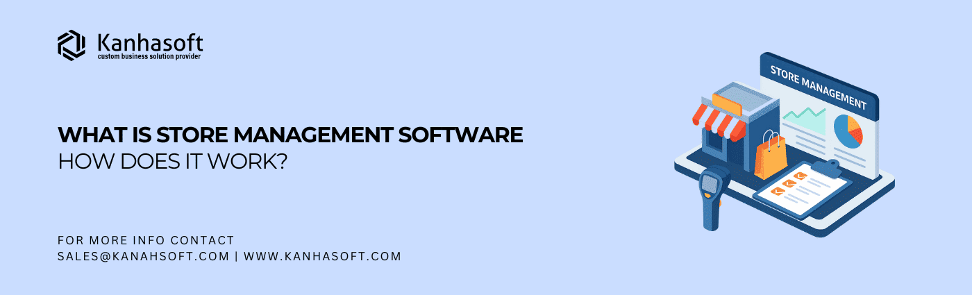 What Is Store Management Software System & How Does It Work