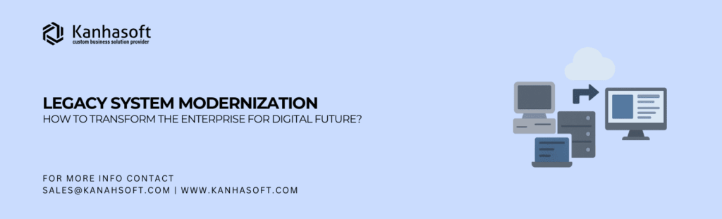 Legacy System Modernization How to Transform the Enterprise for Digital Future