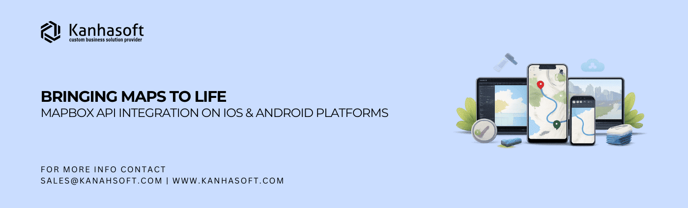 Bringing Maps to Life Mapbox API Integration on iOS & Android Platforms