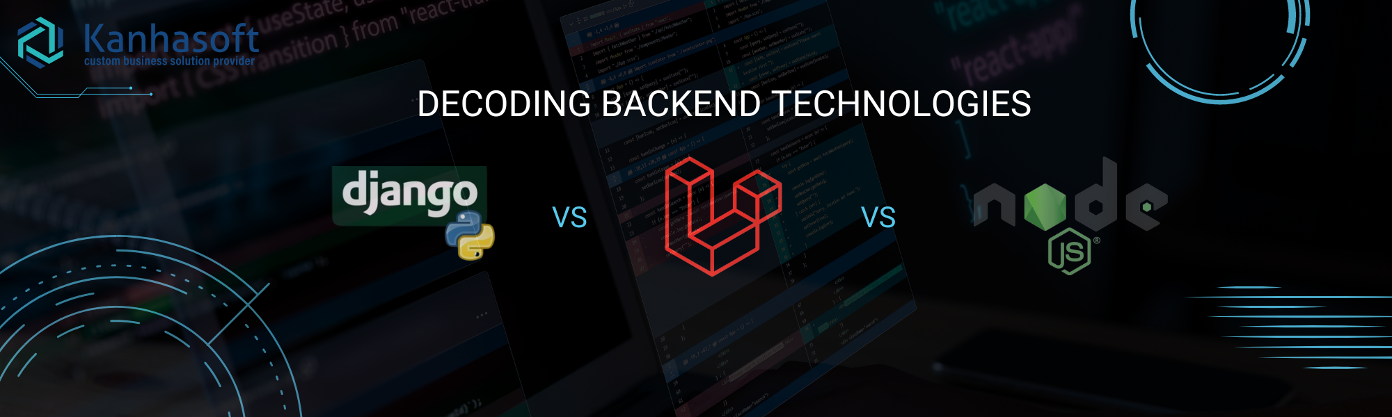 Django vs Laravel vs Nodejs: Decoding Backend Technologies