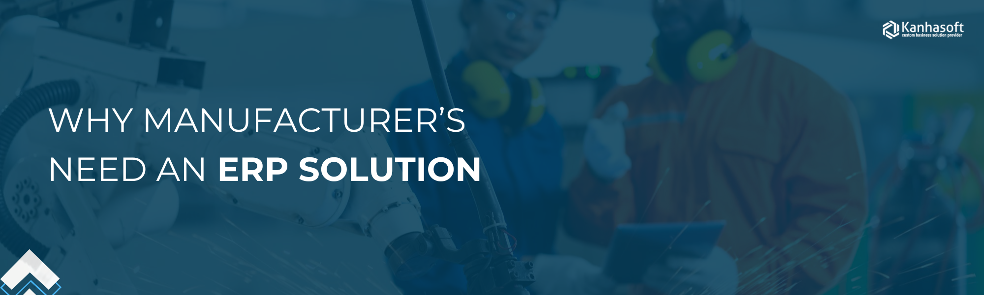 Why Manufacturer’s Need an ERP Solution