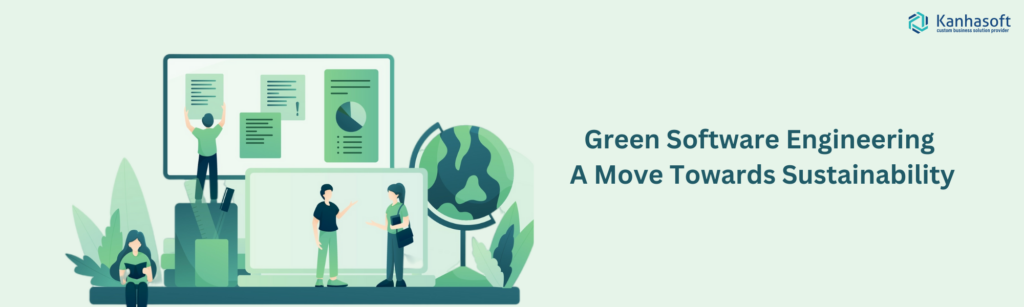 Green Software Engineering: A Move Towards Sustainability