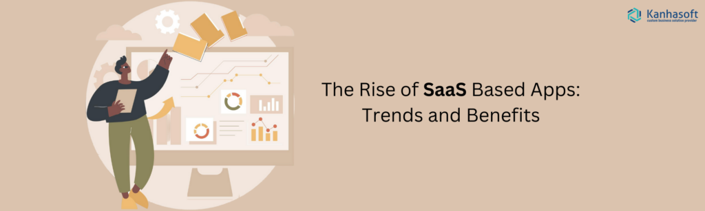 The-Rise-of-SaaS-Based-Apps-Trends-and-Benefits