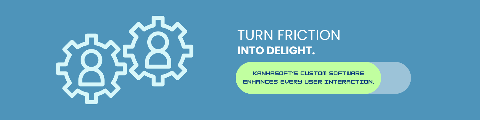 Kanhasoft’s custom software enhances every user interaction.