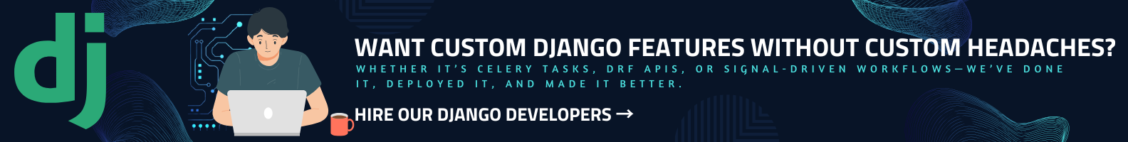 Want Custom Django Features Without Custom Headaches