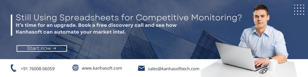 It’s time for an upgrade. Book a free discovery call and see how Kanhasoft can automate your market intel