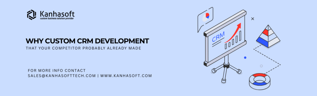 Why Custom CRM Development