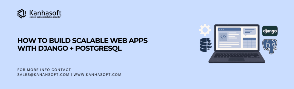 How to Build Scalable Web Apps with Django + PostgreSQL