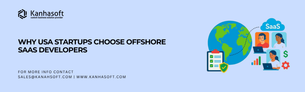 Why USA Startups Prefer Offshore SaaS Developers