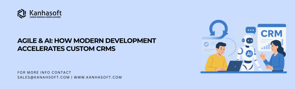 Agile & AI How Modern Development Accelerates Custom CRMs