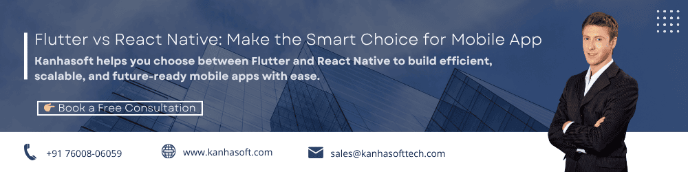 Flutter vs React Native Make the Smart Choice for Mobile App