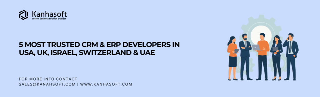 5 Most Trusted CRM & ERP Developers in USA, UK, Israel, Switzerland & UAE