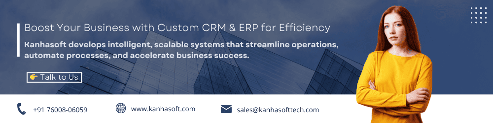 Boost Your Business with Custom CRM & ERP for Efficiency
