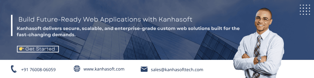 Build Future-Ready Web Applications with Kanhasoft