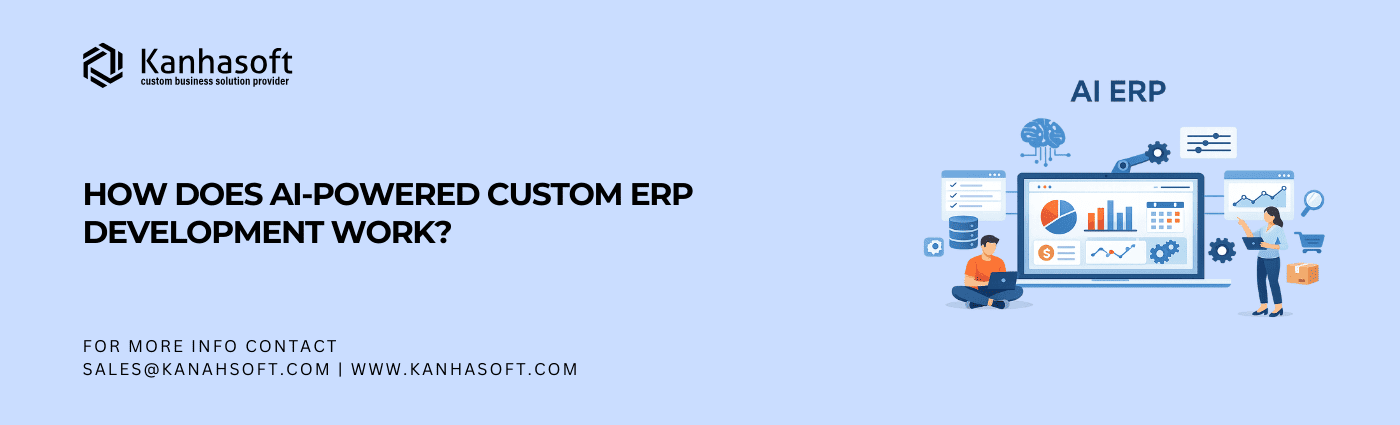 How Does AI-Powered Custom ERP Development Work