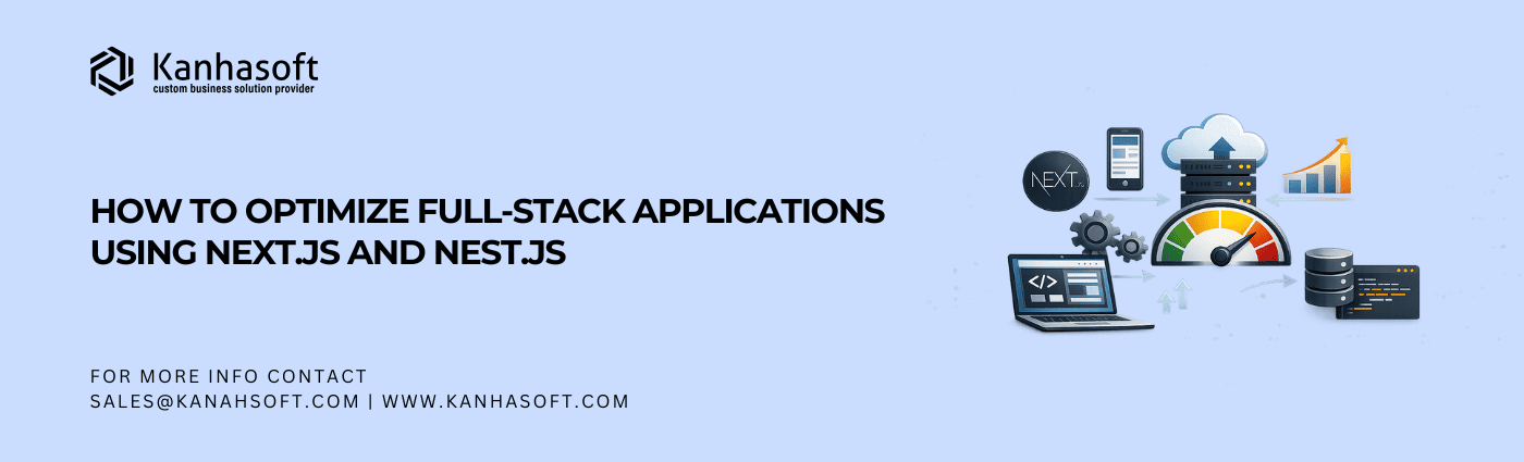 How to Optimize Full‑Stack Applications Using Next.js and Nest.js