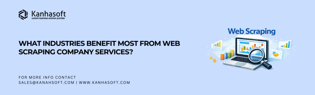 What Industries Benefit Most from Web Scraping Company Services