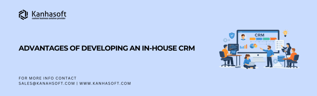 Advantages of Developing an In-House CRM