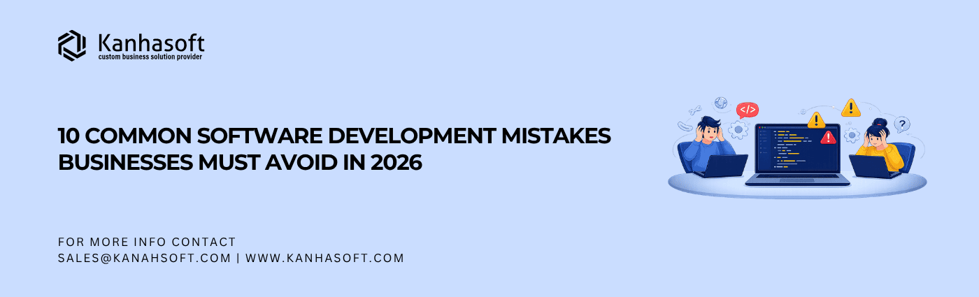 10 Common Software Development Mistakes Businesses Must Avoid in 2026