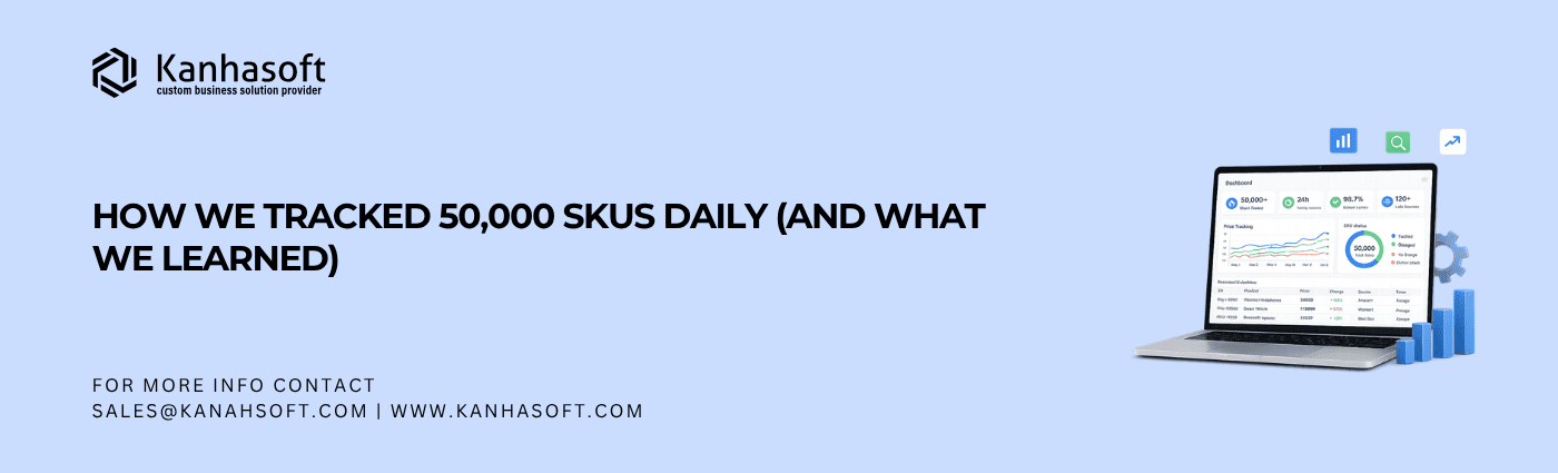 How We Tracked 50,000 SKUs Daily (and What We Learned)
