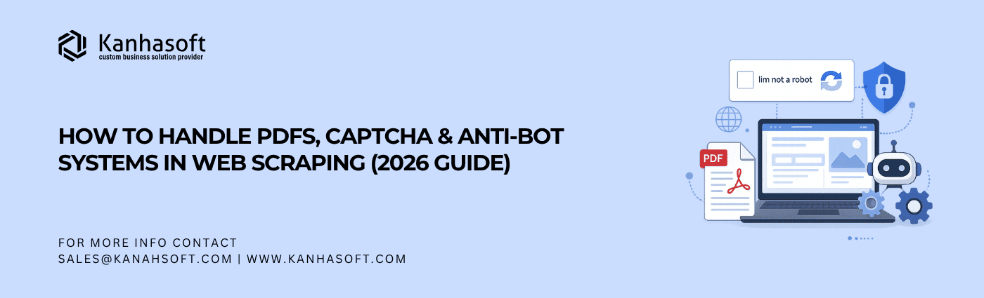 How to Handle PDFs, CAPTCHA & Anti-Bot Systems in Web Scraping (2026 Guide)