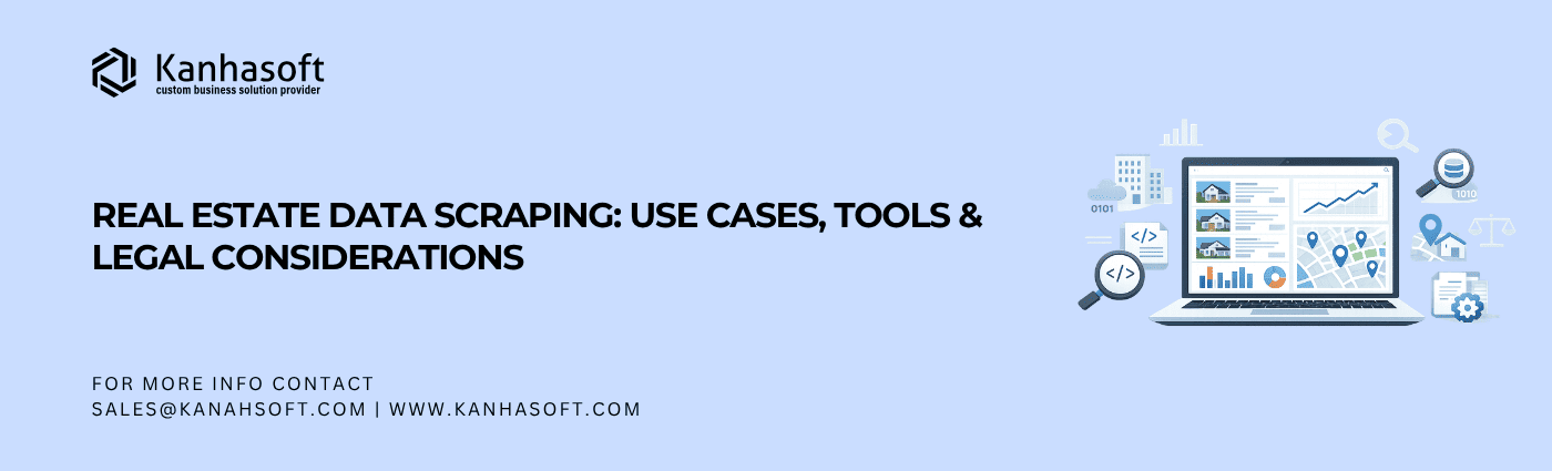 Real Estate Data Scraping Use Cases, Tools & Legal Considerations