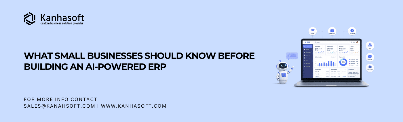What Small Businesses Should Know Before Building an AI-Powered ERP
