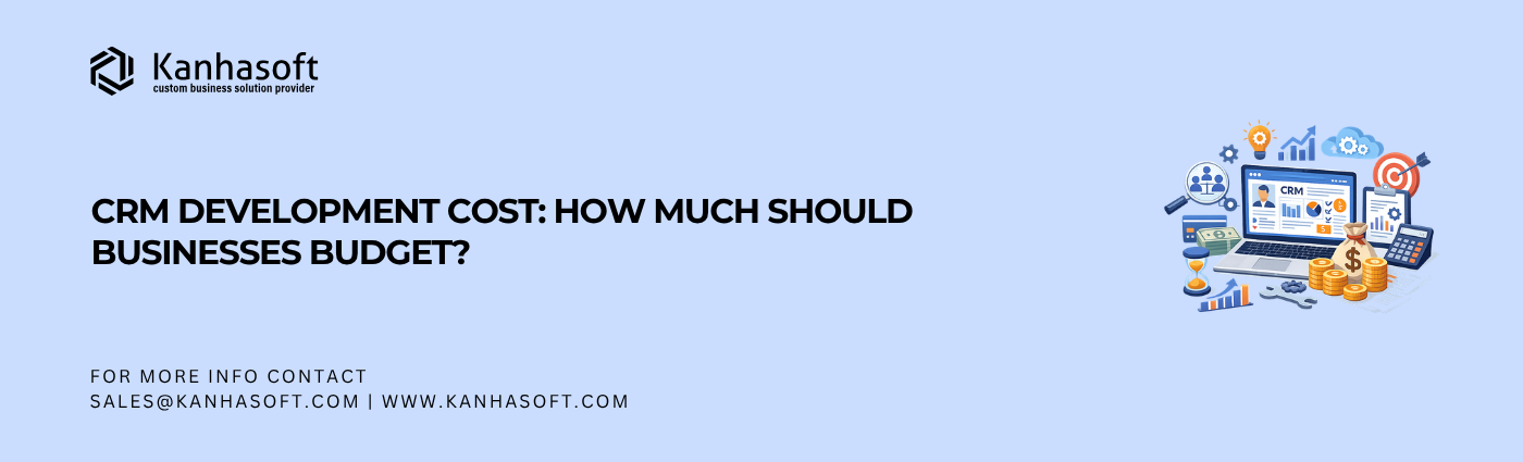 CRM Development Cost Budget Guide for Businesses