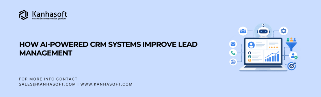 How AI-Powered CRM Systems Improve Lead Management