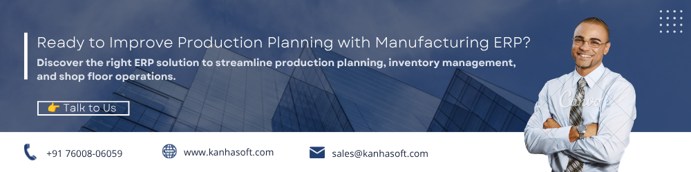 Ready to Improve Production Planning with Manufacturing ERP