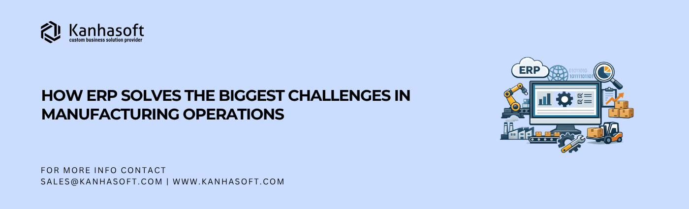 How ERP Solves the Biggest Challenges in Manufacturing Operations