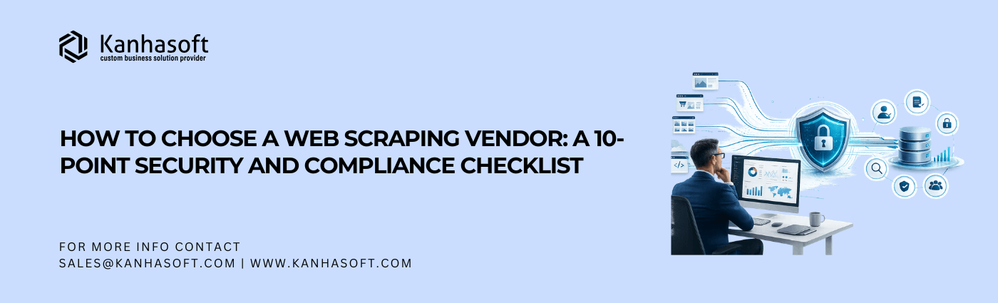 How to Choose a Web Scraping Vendor A 10-Point Security and Compliance Checklist