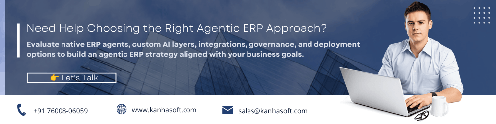 Need Help Choosing the Right Agentic ERP Approach
