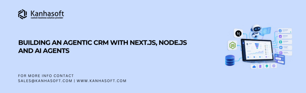 Building an Agentic CRM with Next.js, Node.js and AI Agents