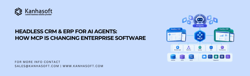 Headless CRM & ERP for AI Agents How MCP Is Changing Enterprise Software