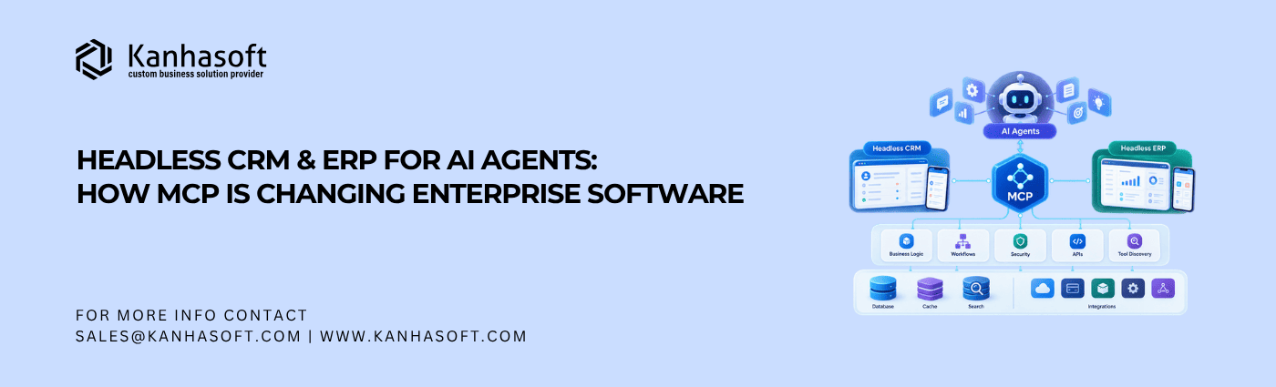 Headless CRM & ERP for AI Agents How MCP Is Changing Enterprise Software